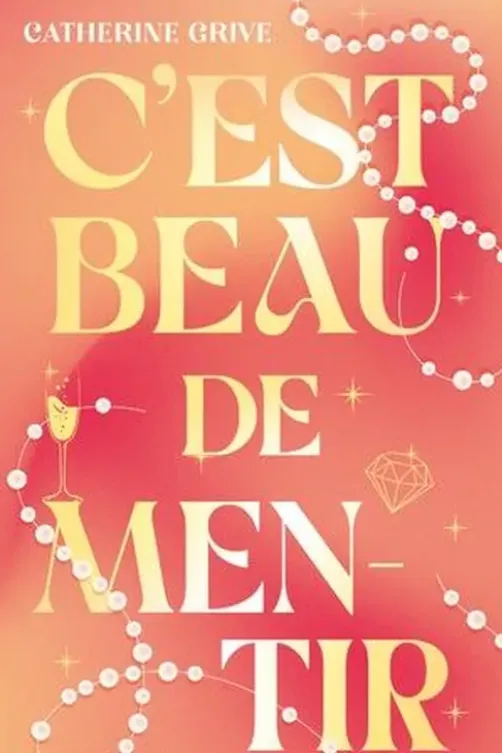 C'est beau de mentir, Catherine Grive