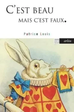 C'est beau mais c'est faux, Patrice Louis
