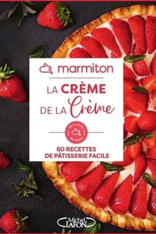 C'est du gâteau ! 60 recettes de pâtisserie facile, Marmiton