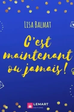 C'est maintenant ou jamais, Lisa Balmat