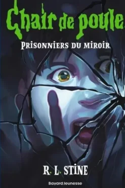 Chair de poule Tome 4 : Prisonniers du miroir, R. L. Stine