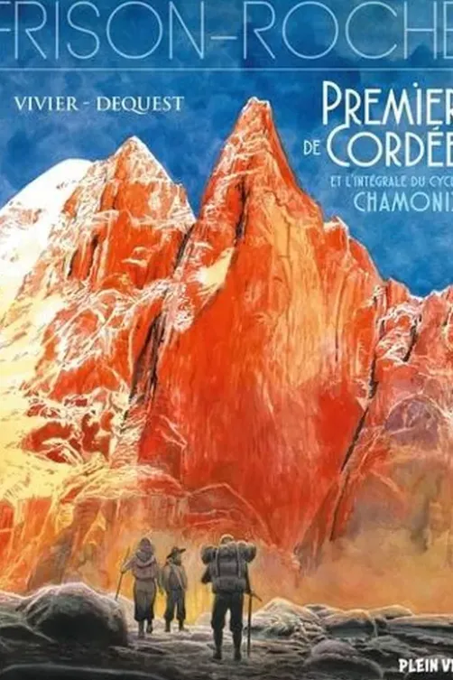 Chamonix Intégrale : Premier de cordée ; La grande crevasse ; Retour à la montagne, Jean-François Vivier