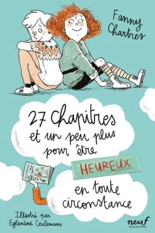 27 chapitres et un peu plus pour être heureux en toute circonstance, Fanny Chartres