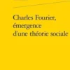 Charles Fourier, émergence d'une théorie sociale, Marc Laudet