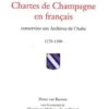 Chartes de Champagne en français conservées aux archives de l'Aube 1270-1300, Pieter van Reenen