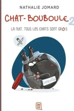 Chat-Bouboule Tome 2 : La nuit, tous les chats sont gros, Nathalie Jomard