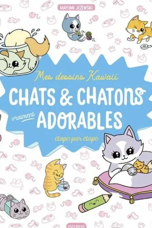 Chats & chatons vraiment adorables étape par étape, Mayumi Jezewski