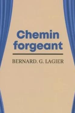Chemin forgeant, Bernard Lagier