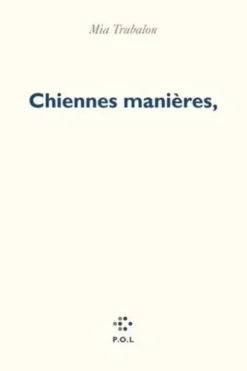 Chiennes manières,, Mia Trabalon