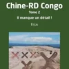 Chine-RD Congo. Tome 2, Il manque un détail !, Marcel Yabili