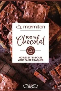 100% Chocolat. 60 recettes pour vous faire craquer, Marmiton