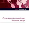 Chroniques économiques de notre temps, Marc Bertonèche