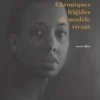 Chroniques frigides de modèle vivant, Pascale Bernardin