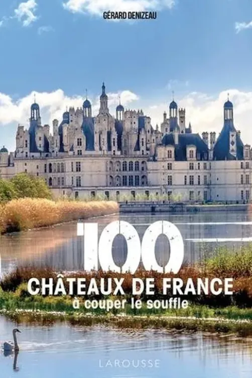 100 châteaux de France à couper le souffle, Gérard Denizeau