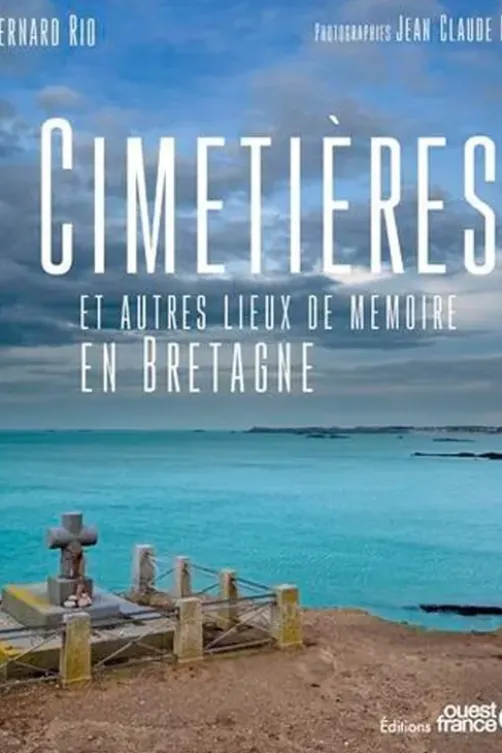 Cimetières en Bretagne. Et autres lieux de mémoires, Bernard Rio