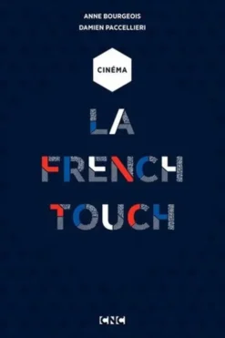 Cinéma - La French Touch. Edition bilingue français-anglais, Anne Bourgeois