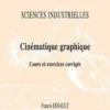 Cinématique graphique. Cours et exercices corrigés, Francis Esnault