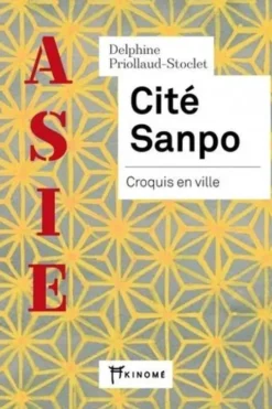 Cité Sanpo. Croquis en ville, Delphine Priollaud-Stoclet