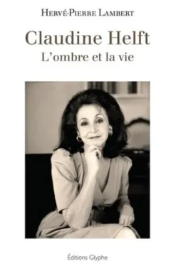Claudine Helft. L'ombre et la vie, Hervé-Pierre Lambert