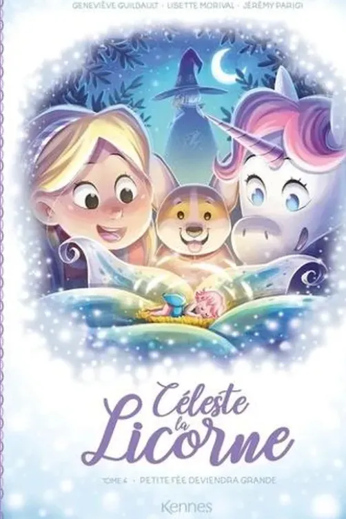 Céleste la licorne Tome 4 : Petite fée deviendra grande, Geneviève Guilbault