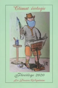 Climat écologie - Coronavirus. Florilège 2020, Dossiers d'Aquitaine