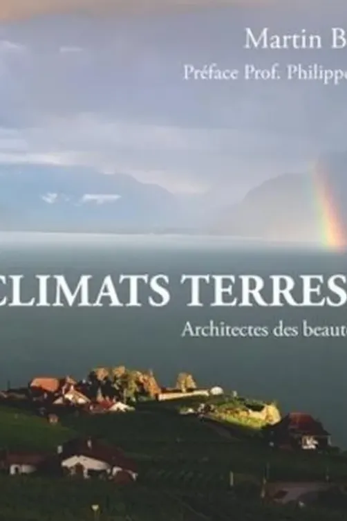 Climats terrestres. Architectes des beautés de la nature, Martin Beniston