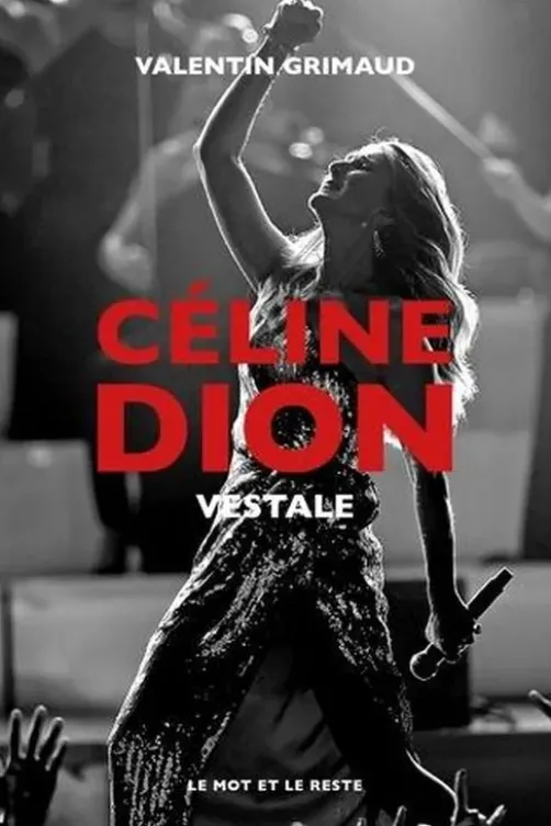 Céline Dion. Vestale, Valentin Grimaud
