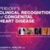 Clinical recognition of congenital heart disease e-book : Expert consult - online and print, Joseph K. Perloff