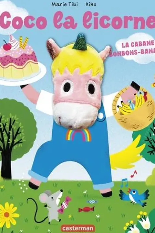 Coco la licorne. La cabane bonbons-bananes, Marie Tibi