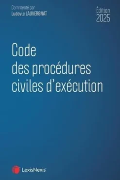 Code des procédures civiles d'exécution. Edition 2025, Ludovic Lauvergnat