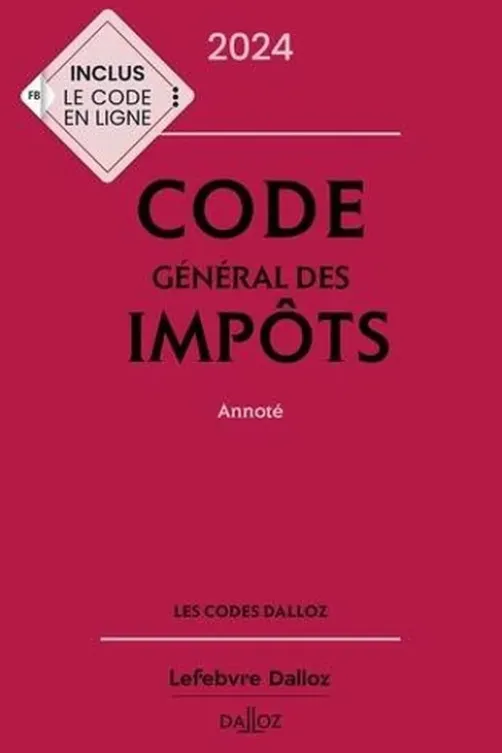 Code général des impôts. Annoté, Edition 2024, Gérard Zaquin