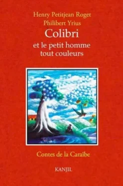 Colibri et le petit homme tout couleurs, Henry Petitjean Roget