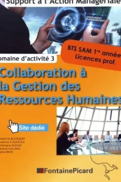 Collaboration à la gestion des ressources humaines BTS SAM 1re année / licences pro. Domaine d'activité 3, Edition 2018-2019, Bénédicte Bousquet