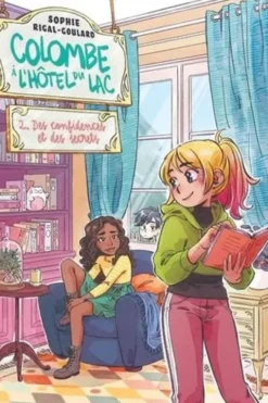 Colombe à l'hôtel du lac Tome 2 : Des confidences et des secrets, Sophie Rigal-Goulard