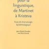 Combats pour la linguistique, de Martinet à Kristeva. Essai de dramaturgie épistémologique, Jean-Claude Chevalier