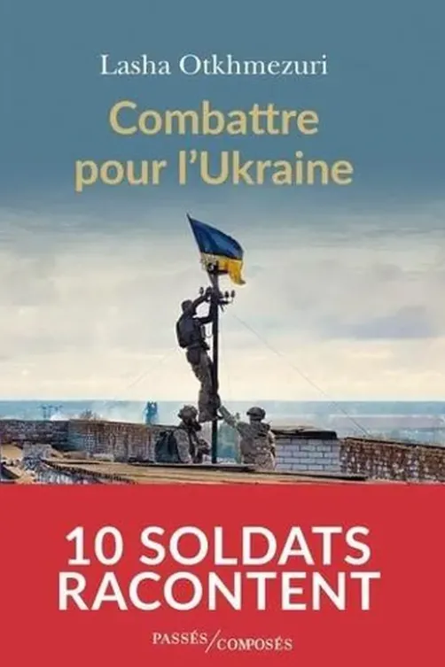 Combattre pour l'Ukraine. Dix soldats racontent, Lasha Otkhmezuri