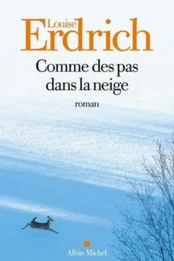 Comme des pas dans la neige, Louise Erdrich