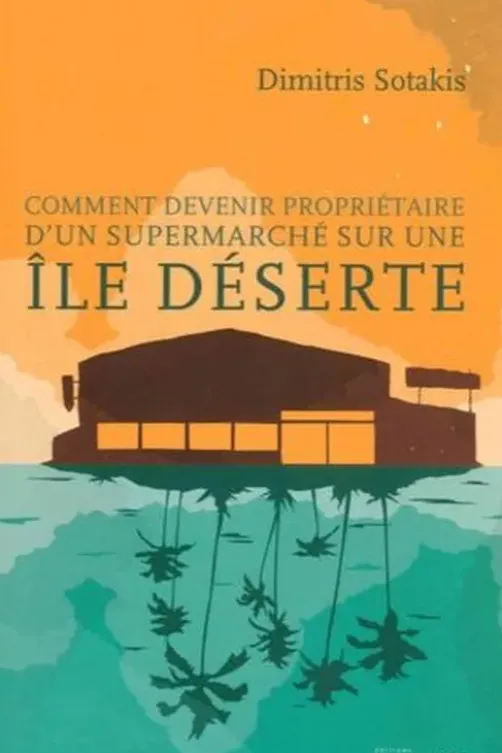 Comment devenir propriétaire d'un supermarché sur une île déserte, Dimitris Sotakis