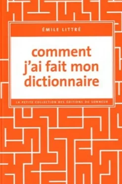 Comment j'ai fait mon dictionnaire, Emile Littré