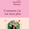 Comment j'ai tué mon père, Sara Jaramillo Klinkert