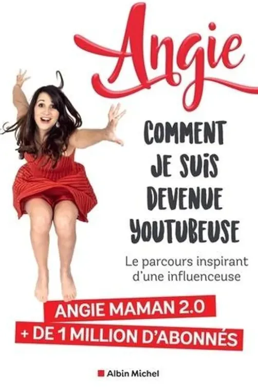 Comment je suis devenue Youtubeuse. Le parcours inspirant d'une influenceuse, Angie