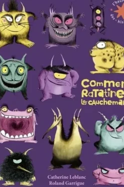Comment ratatiner les cauchemars ?, Catherine Leblanc