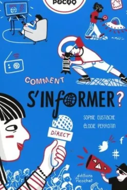 Comment s'informer ? 2e édition, Sophie Eustache