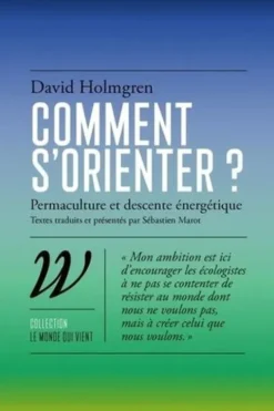 Comment s'orienter ? Permaculture et descente énergétique, David Holmgren