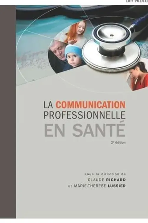 Communication professionnelle en santé. 2e édition, Richard Lussier