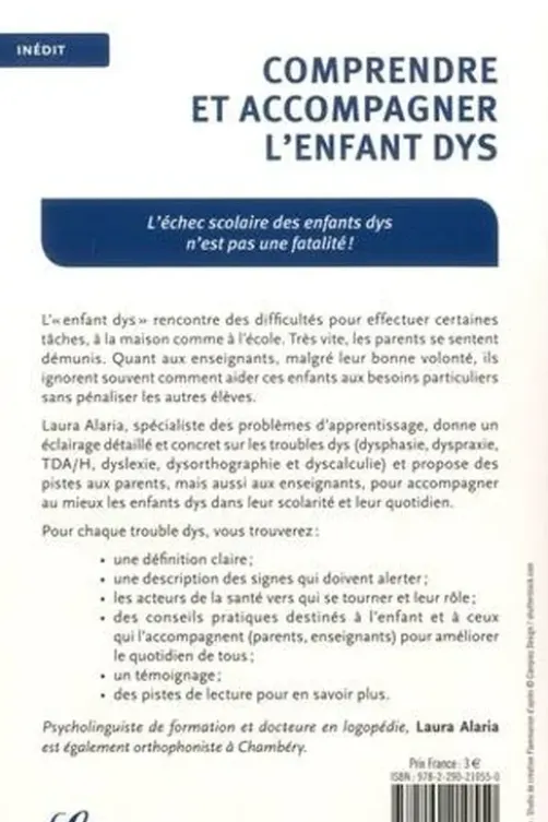 Comprendre et accompagner l'enfant dys. A la maison, à l'école, Laure Alaria