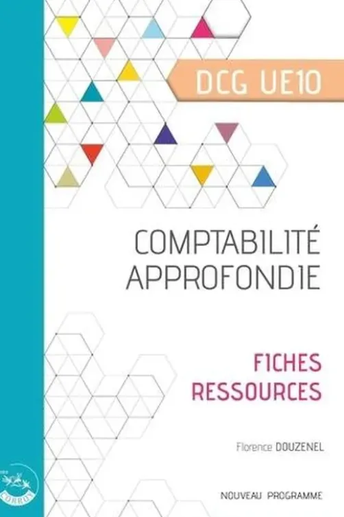Comptabilité approfondie DCG UE10. Fiches ressources, Edition 2022-2023, Florence Douzenel