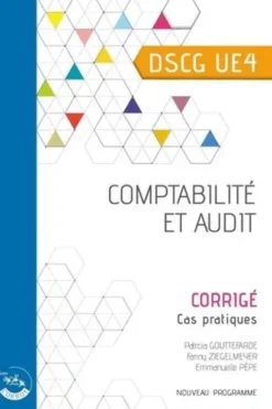 Comptabilité et audit DSCG UE4. Corrigé, Edition 2022-2023, Patricia Gouttefarde