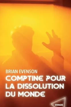 Comptine pour la dissolution du monde, Brian Evenson