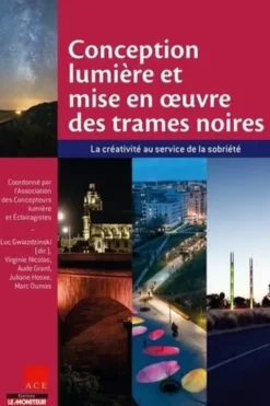 Conception et mise en oeuvre des trames noires. La créativité au service de la sobriété, ACE